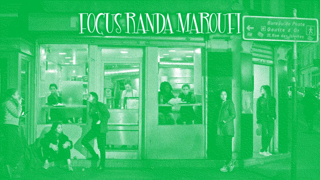 Focus : Randa Maroufi